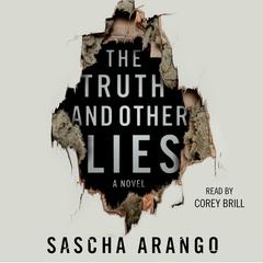The Truth and Other Lies: A Novel Audiobook, by Sascha Arango