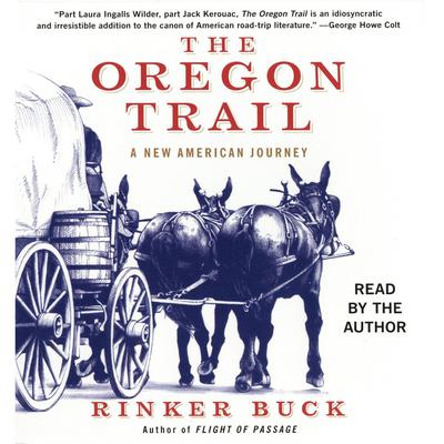 The Oregon Trail: A New American Journey Audiobook, by Rinker Buck