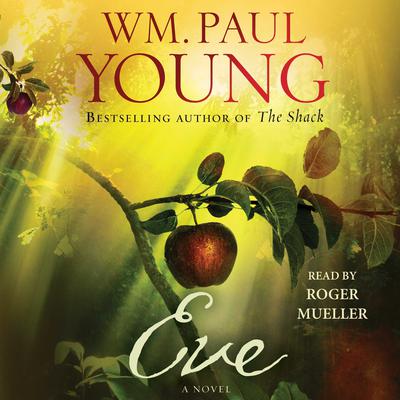 Eve Audiobook, by William Paul Young