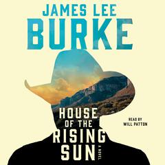 House of the Rising Sun: A Novel Audiobook, by James Lee Burke