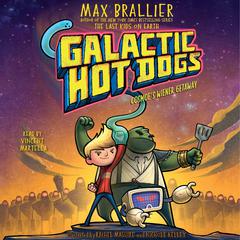 Galactic Hot Dogs 1: Cosmoes Wiener Getaway Audiobook, by Max Brallier