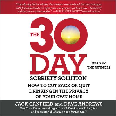 The 30-Day Sobriety Solution: How to Cut Back or Quit Drinking in the Privacy of Your Own Home Audiobook, by 