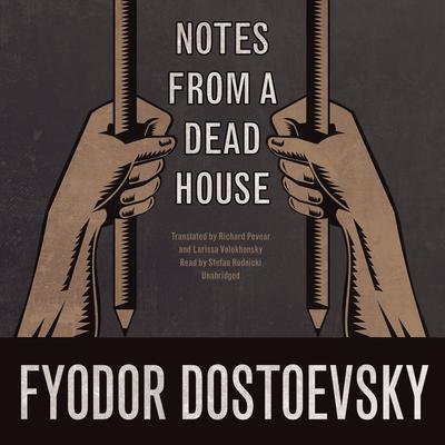 Notes from a Dead House Audiobook, by Fyodor Dostoevsky