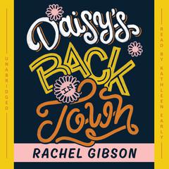 Daisy’s Back in Town Audiobook, by Rachel Gibson