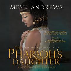 Pharaoh's Daughter: A Treasures of the Nile Novel Audiobook, by Mesu Andrews