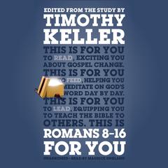 Romans 8-16 for You: For Reading, For Feeding, For Leading Audiobook, by Timothy Keller