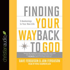 Finding Your Way Back to God: Five Awakenings to Your New Life Audiobook, by Dave Ferguson
