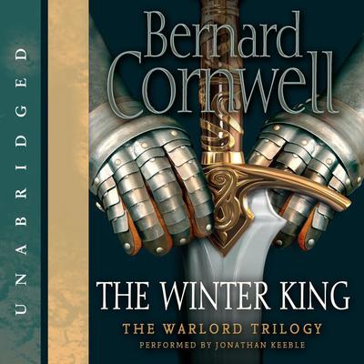The Winter King Audiobook, by Bernard Cornwell