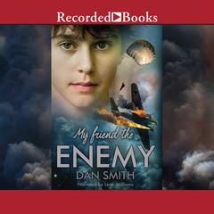 My Friend the Enemy Audiobook, by Dan Smith