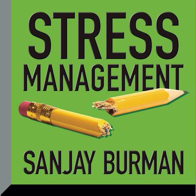 Stress Management Audiobook, by Sanjay Burman