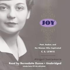 Joy: Poet, Seeker, and the Woman Who Captivated C. S. Lewis Audiobook, by Abigail Santamaria