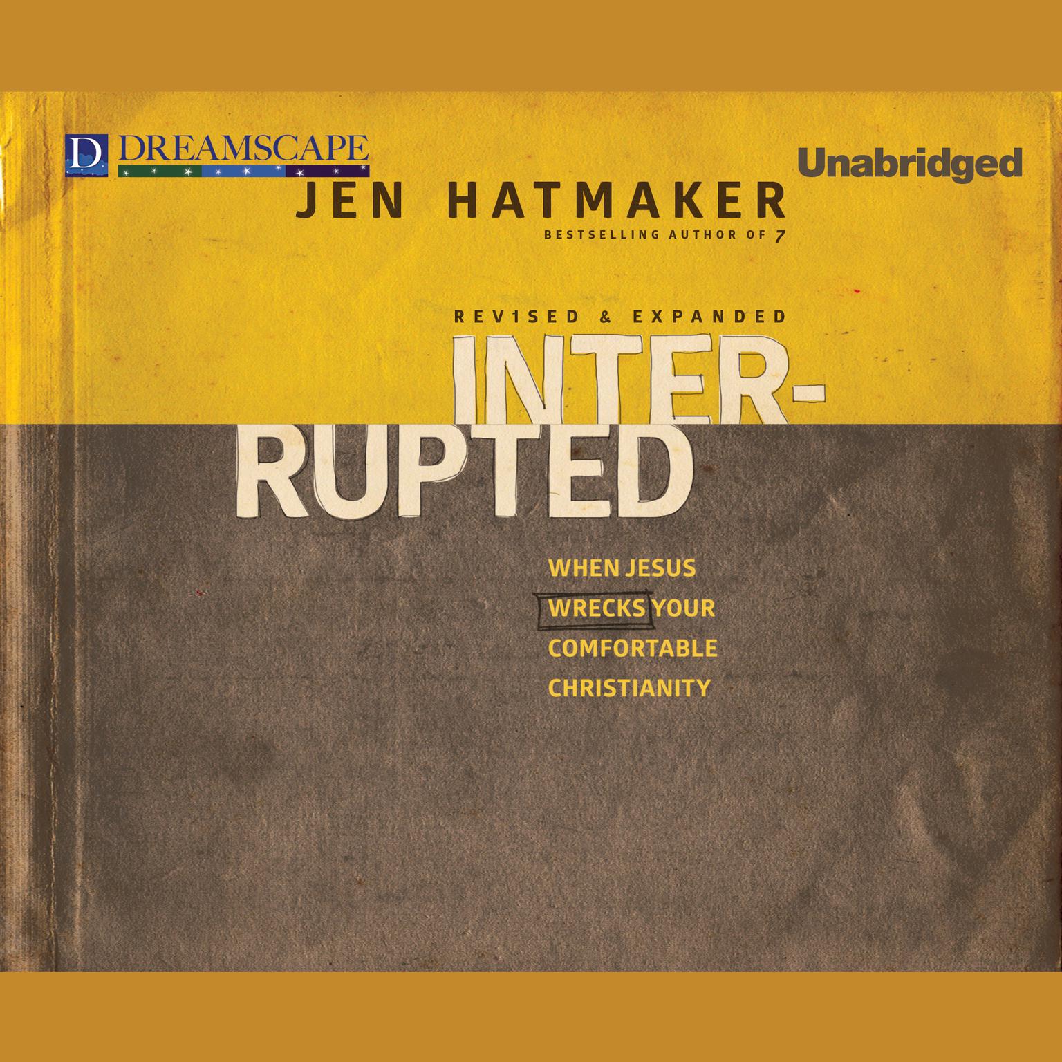Interrupted: When Jesus Wrecks Your Comfortable Christianity Audiobook, by Jen Hatmaker