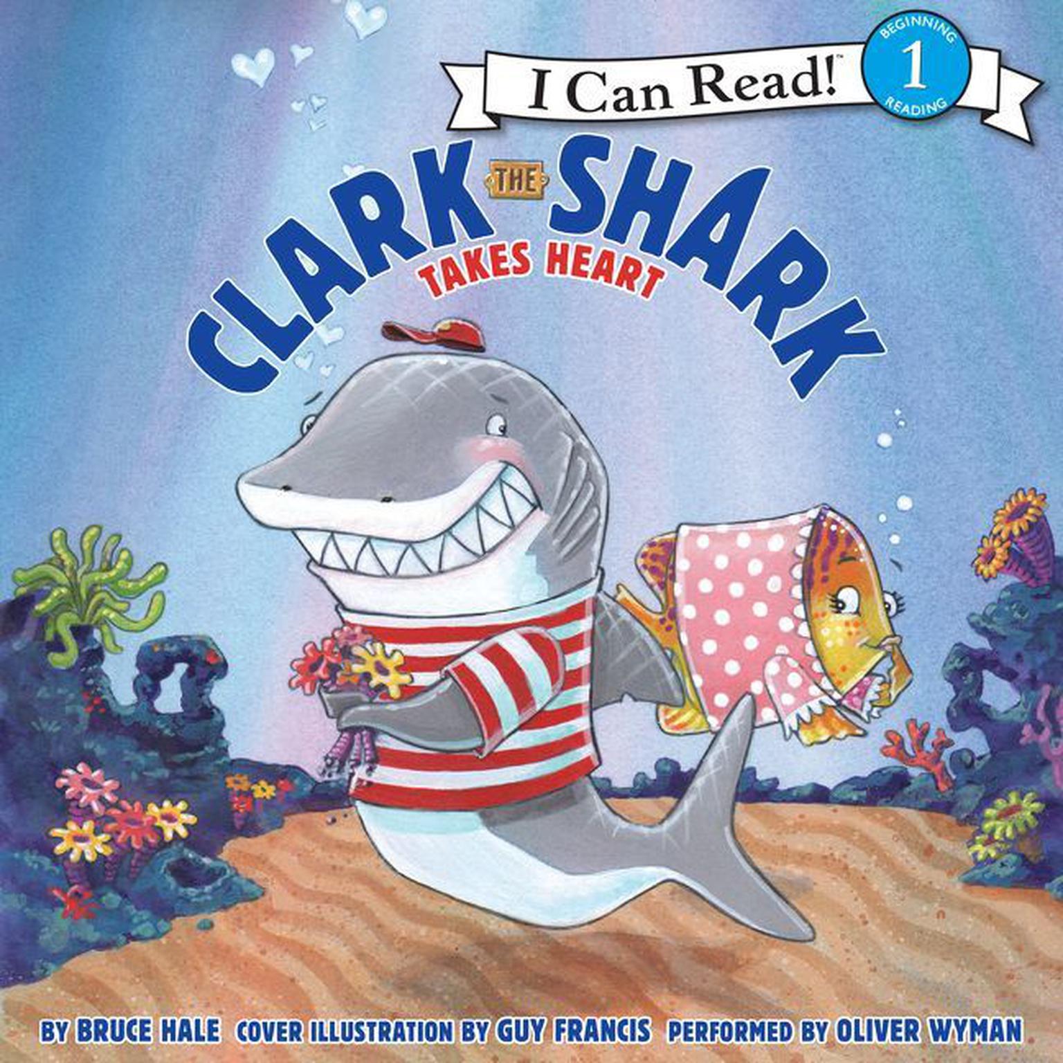 Clark the Shark Takes Heart Audiobook, by Bruce Hale