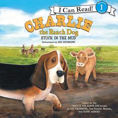 Charlie the Ranch Dog: Stuck in the Mud Audiobook, by Ree Drummond