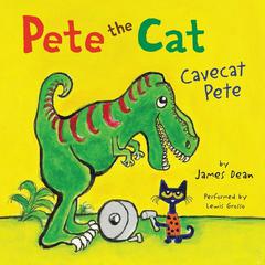 Pete the Cat: Cavecat Pete Audiobook, by James Dean