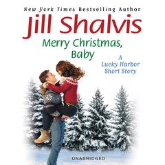 Merry Christmas, Baby: A Lucky Harbor short story Audiobook, by Jill Shalvis