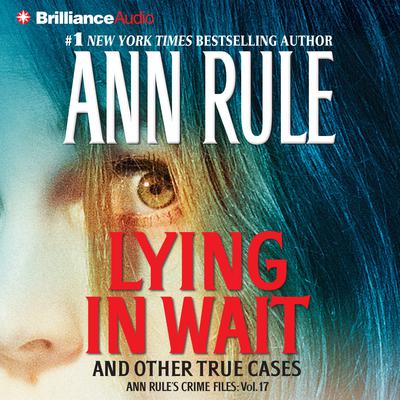 Lying in Wait Audiobook, by Ann Rule