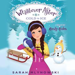 Cold as Ice (Whatever After #6) Audiobook, by Sarah Mlynowski