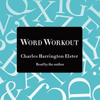 Word Workout: Building a Muscular Vocabulary in 10 Easy Steps Audiobook, by Paul Doiron