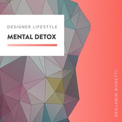 How to Detox Your Mind with Hypnosis Audiobook, by Benjamin  Bonetti