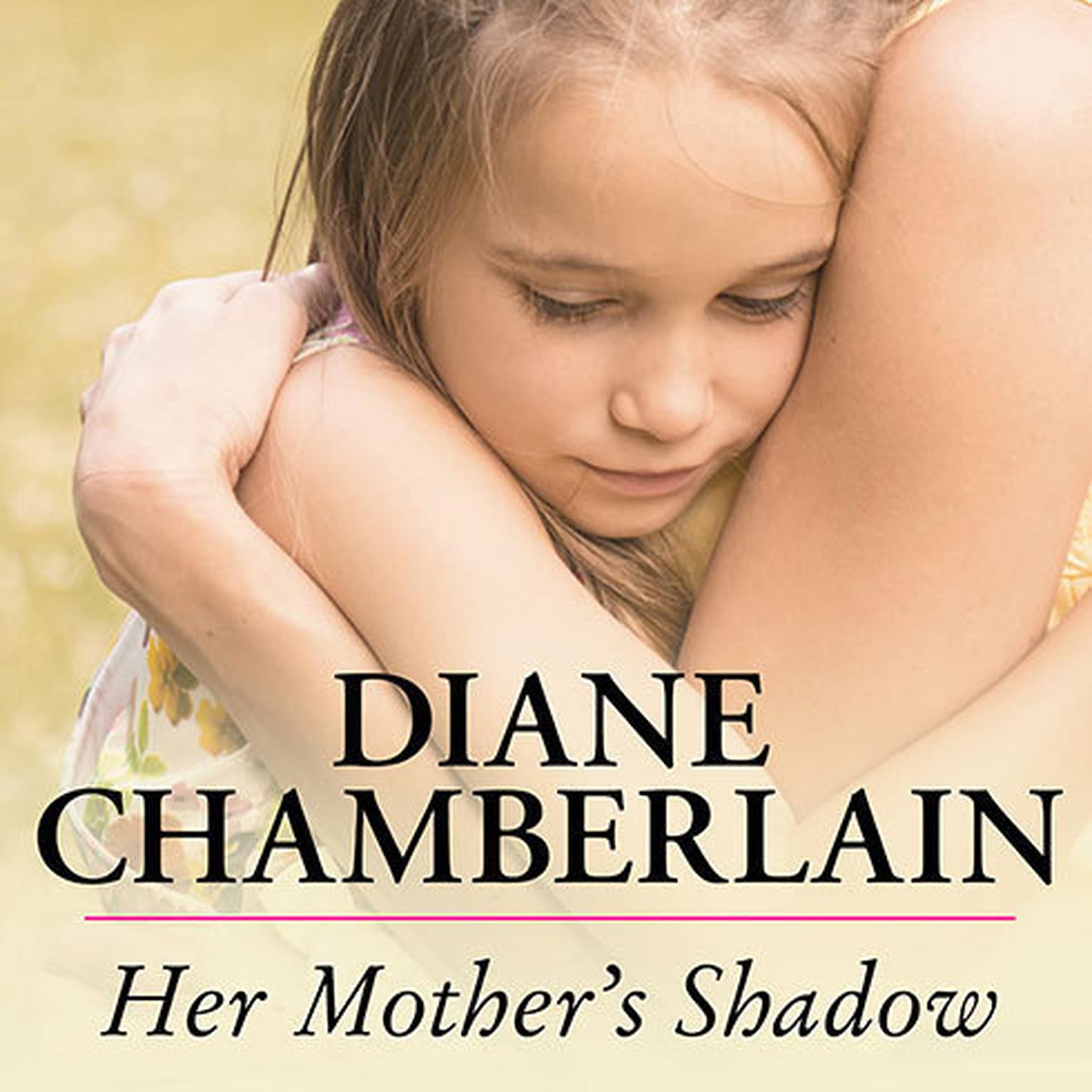 Her Mothers Shadow Audiobook, by Diane Chamberlain