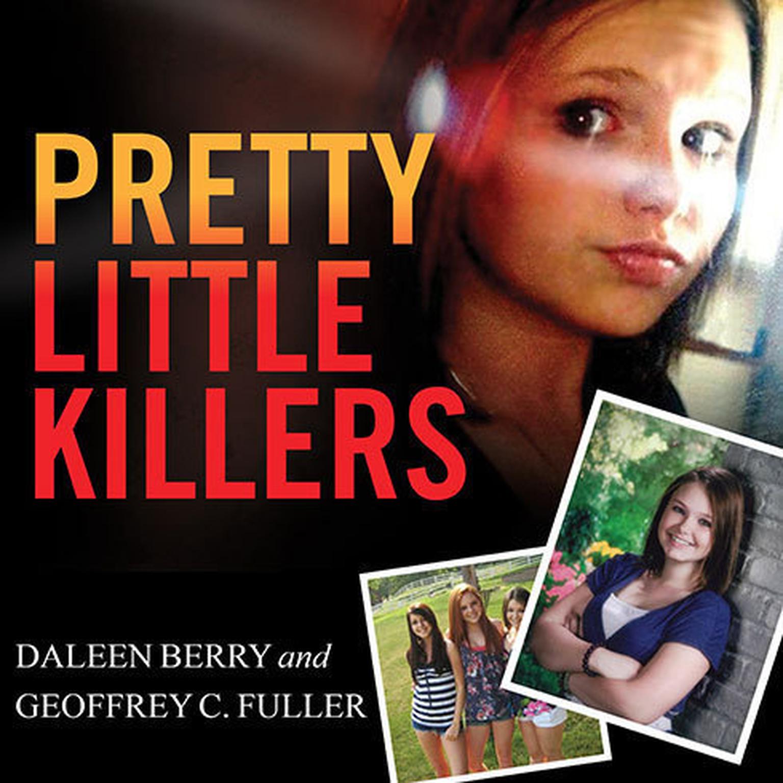 Pretty Little Killers: The Truth Behind the Savage Murder of Skylar Neese Audiobook, by Daleen Berry