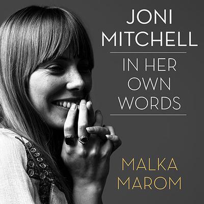 Joni Mitchell: In Her Own Words Audiobook, by 