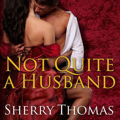 Not Quite a Husband Audiobook, by Sherry Thomas
