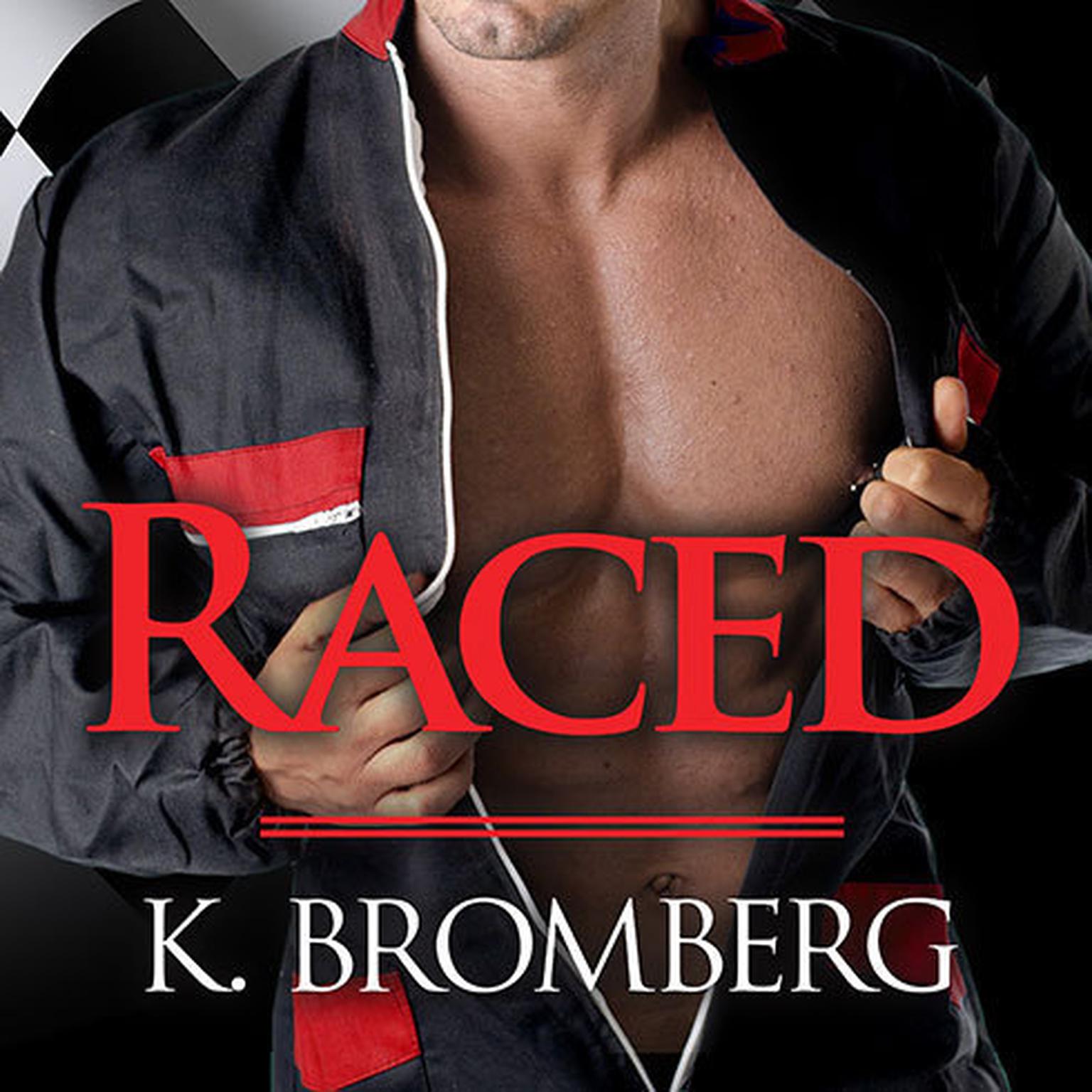 Raced Audiobook, by K. Bromberg