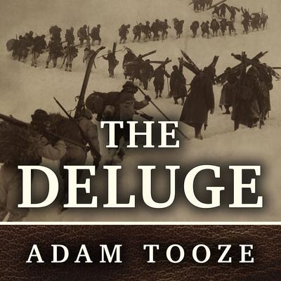 The Deluge: The Great War, America and the Remaking of the Global Order, 1916-1931 Audiobook, by 