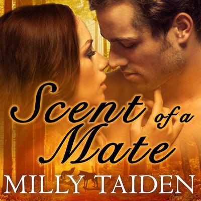Scent of a Mate Audiobook, by Milly Taiden