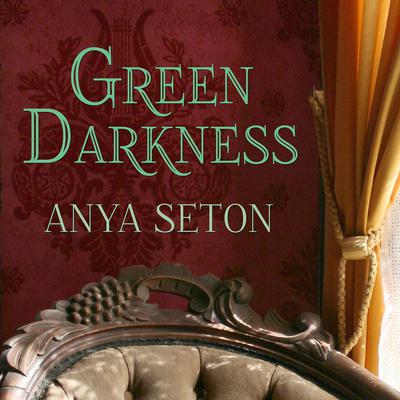 Green Darkness Audiobook, by Anya Seton