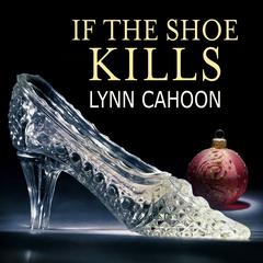 If The Shoe Kills Audiobook, by Lynn Cahoon