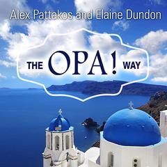 The OPA! Way: Finding Joy & Meaning in Everyday Life & Work Audiobook, by Elaine Dundon