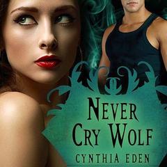 Never Cry Wolf Audiobook, by Cynthia Eden