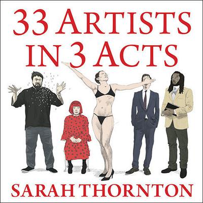 33 Artists in 3 Acts Audiobook, by Sarah Thornton