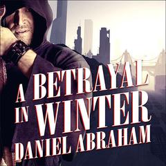 A Betrayal in Winter Audiobook, by Daniel Abraham
