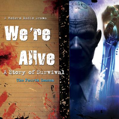 We’re Alive: A Story of Survival, the Fourth Season Audiobook, by Kc Wayland