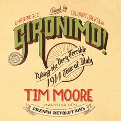 Gironimo!: Riding the Very Terrible 1914 Tour of Italy Audiobook, by Tim Moore