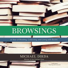 Browsings: A Year of Reading, Collecting, and Living with Books Audiobook, by 