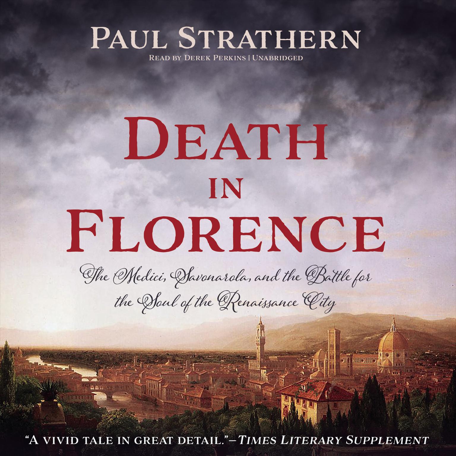 Death in Florence: The Medici, Savonarola, and the Battle for the Soul of the Renaissance City Audiobook, by Paul Strathern