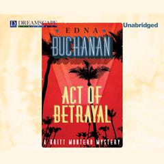 Act of Betrayal Audiobook, by Edna Buchanan