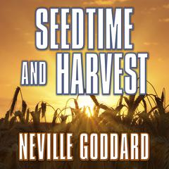 Seedtime and Harvest: A Mystical View of the Scriptures Audiobook, by Neville Goddard