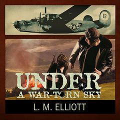 Under a War-Torn Sky Audiobook, by L. M. Elliott