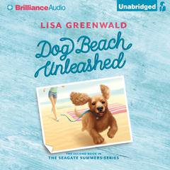 Dog Beach Unleashed Audiobook, by Lisa Greenwald