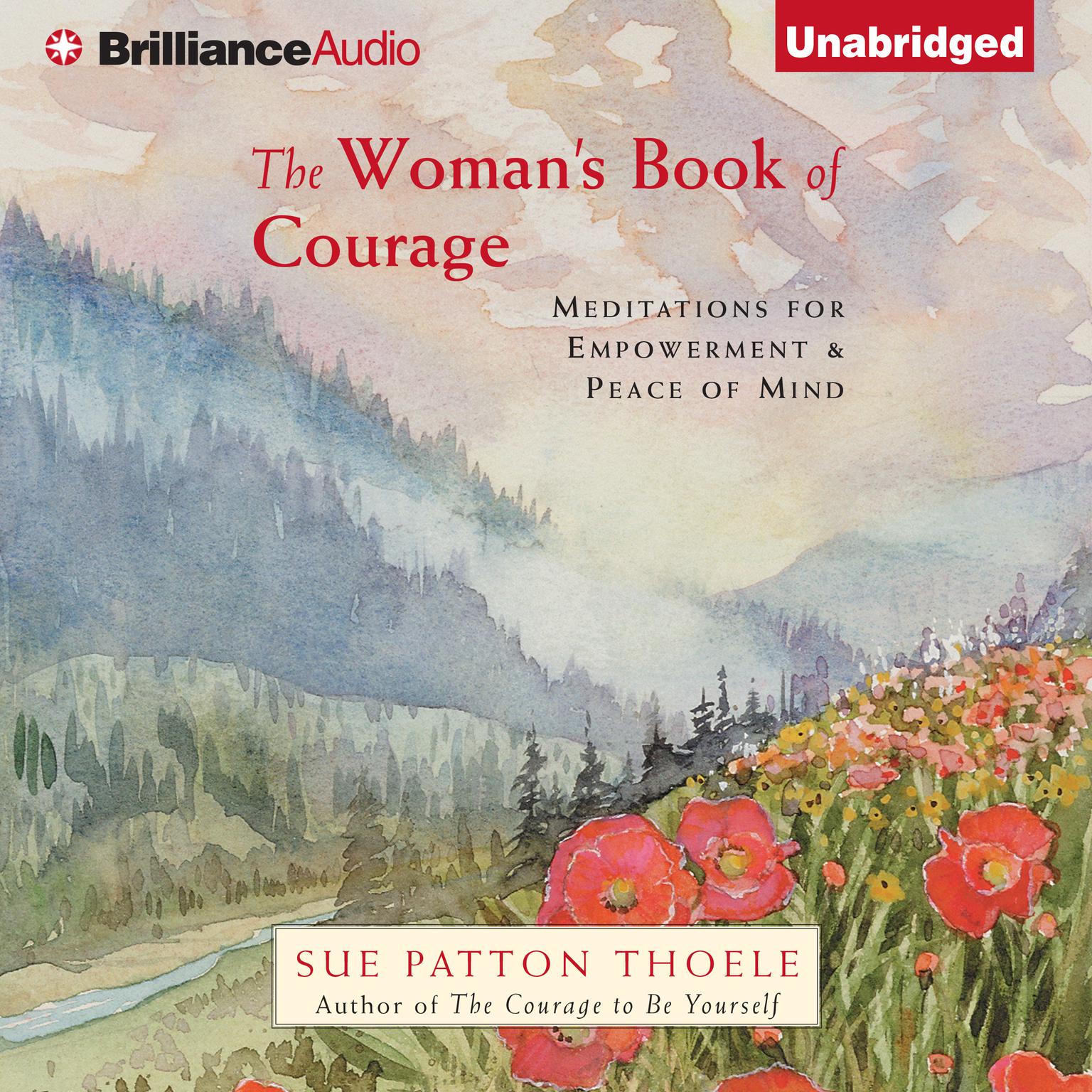 The Womans Book of Courage: Meditations for Empowerment & Peace of Mind Audiobook, by Sue Patton Thoele