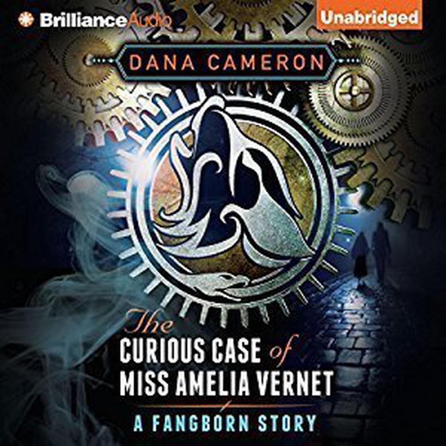 The Curious Case of Miss Amelia Vernet: A Fangborn Story Audiobook, by Dana Cameron
