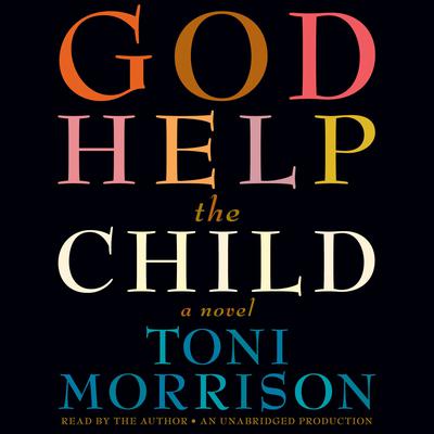 God Help the Child: A novel Audiobook, by Toni Morrison