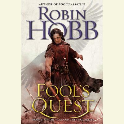 Fool's Quest: Book II of the Fitz and the Fool trilogy Audiobook, by Robin Hobb