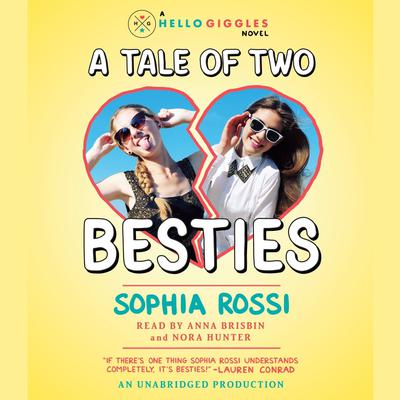 A Tale of Two Besties: A Hello Giggles Novel Audiobook, by Sophia Rossi